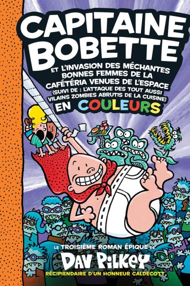 Photo of Capitaine Bobette en couleurs : N° 3 - Capitaine Bobette et l'invasion des méchantes bonnes femmes de la cafétéria venues de l'espace
