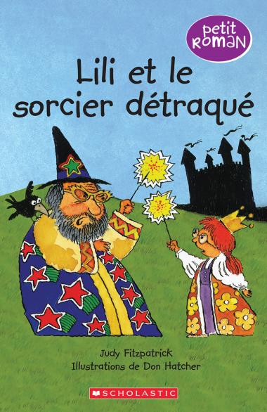 Photo of Petit roman : Lili et le sorcier détraqué