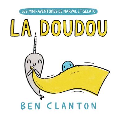 Photo of Les mini-aventures de Narval et Gelato : La doudou