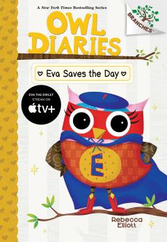 Eva Saves the Day: A Branches Book (Owl Diaries #22)