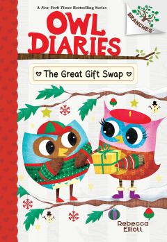 The Great Gift Swap: A Branches Book (Owl Diaries #23)