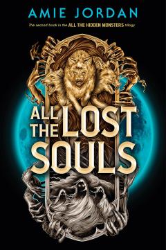 All the Lost Souls (All the Hidden Monsters, Book Two)