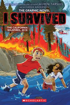 I Survived the California Wildfires, 2018 (I Survived Graphic Novel #13)