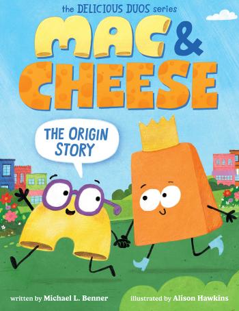 Book cover for Mac & Cheese: The Origin Story (Delicious Duos Series)