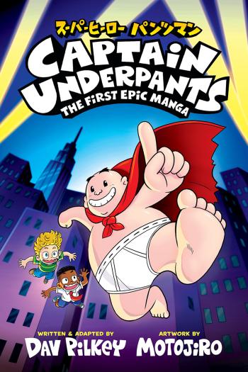 Book cover for Captain Underpants: The First Epic Manga (From the Creator of Dog Man)
