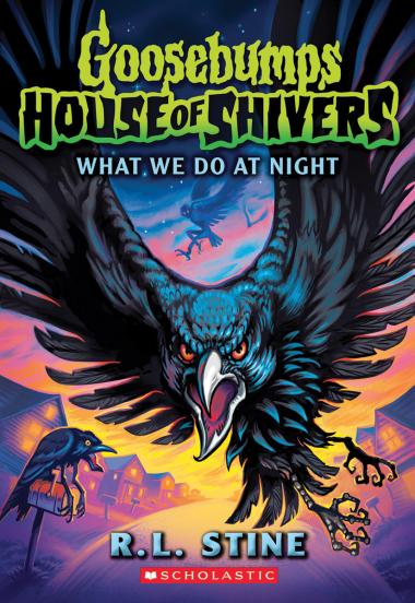 Photo of What We Do At Night (Goosebumps House of Shivers #7)
