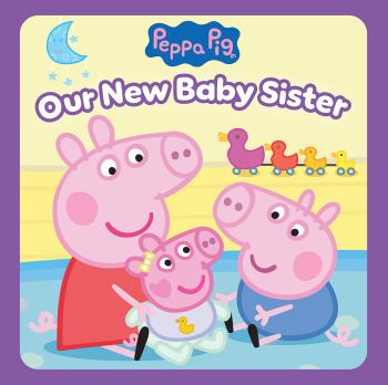 Book cover for Peppa Pig: Our New Baby Sister