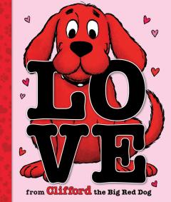 Love from Clifford the Big Red Dog (A Mini Valentine's Day Book)