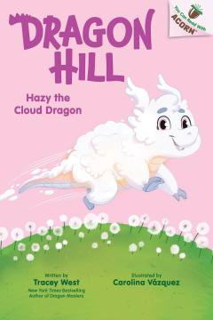 Hazy the Cloud Dragon: An Acorn Book (Dragon Hill #3)
