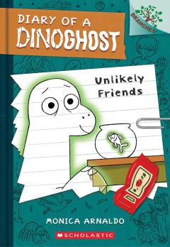 Unlikely Friends: A Branches Book (Diary of a Dinoghost #1)