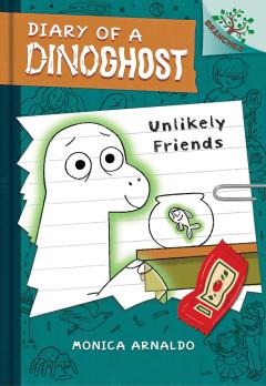 Unlikely Friends: A Branches Book (Diary of a Dinoghost #1)