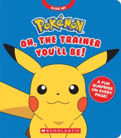 Pokémon: Oh, The Trainer You'll Be! (An Interactive Board Book)