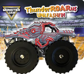 Book cover for Monster Jam: ThunderROARus Unleashed! A Board Book with Wheels