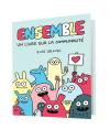 Ensemble : Un livre sur la communauté