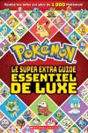 Pokémon : Le super extra guide essentiel de luxe