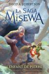 La saga Misewa : No 3 – L’enfant de pierre