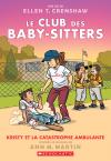 Le Club des Baby-Sitters : No 16 – Kristy et la catastrophe ambulante