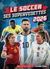 Le soccer : Ses supervedettes 2026