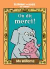 Éléphant et Rosie : On dit merci!