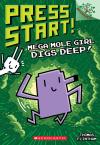 Press Start! #15: Mega Mole Girl Digs Deep