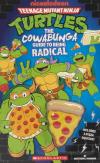 Teenage Mutant Ninja Turtles™: The Cowabunga Guide to Being Radical