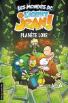 Les mondes de l’Agent Jean! : Planète Lobe