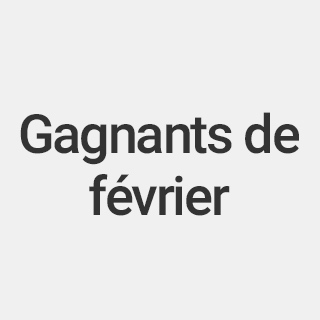 Gagnants de février