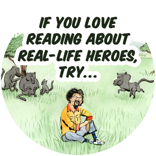 If you love reading about real-life heroes, try… 