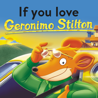 If you love Geronimo Stilton 