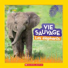 National Geographic Kids : Vie sauvage : Les éléphants