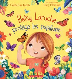 Betsy Laruche protège les papillons
