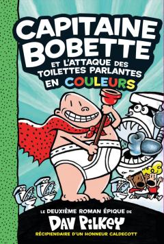 Capitaine Bobette : N° 2 - Capitaine Bobette et l’attaque des toilettes parlantes